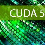Introduction to CUDA 5.0 