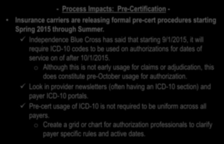 - Process Impacts: Pre-Certification - Insurance carriers are releasing formal pre-cert procedures starting Spring 2015 through Summer.
