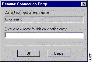 Step 3 Enter a new name for this connection entry in the field and click OK. The dialog box closes. The new name appears in the Connection Entry list in the VPN Client main dialog box.