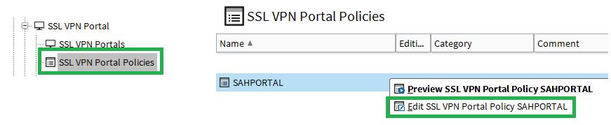 CONFIGURE THE SSL VPN PORTAL POLICIES 1. On the Policy pane, select SSL VPN Portal Policies. Right click on the SSL VPN Portal Policy pane and select New SSL VPN Portal Policy.