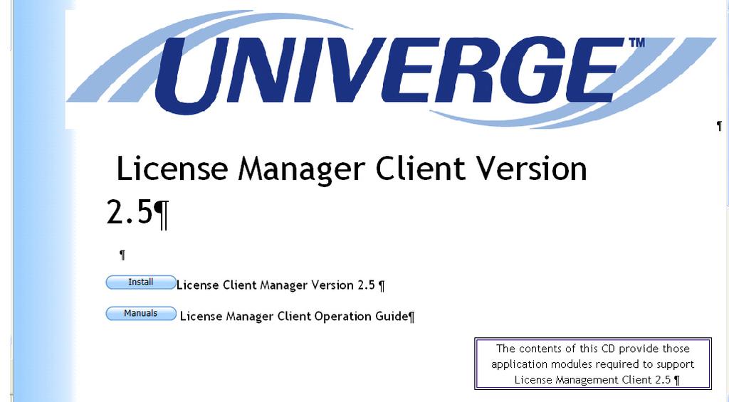 2-2 Installing License Manager Client System Requirements 1.6Hz, X86 (32-bit) CPU with a minimum 2GB RAM and 2GB hard disk.