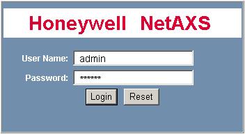 Connecting to the Web Server Connecting to the NetAXS Web Server 4. Press the Enter key to display the Honeywell NetAXS login screen. 5.