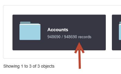 2. To switch to a Table view of the objects, click the Toggle button. 7.1.2 Record View 1. Click on the Explore menu option. 2. Click on an Object name. For example, select the Account object.