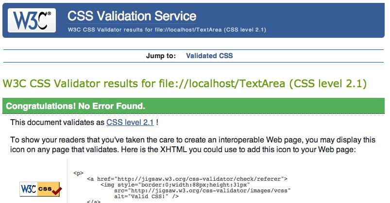 CSS Validation You can validate your CSS to make sure it has no syntax errors Browsers will generally