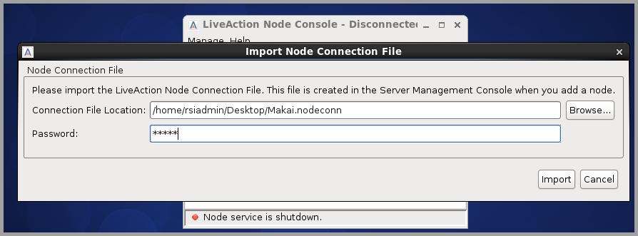 nodeconn file. Click on Import. g. On the LiveNX Node Console, go to Manage > Start Service.