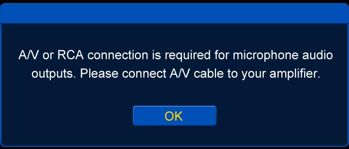 A message pops up to remind users to connect A/V cable to the amplifer. Without this connection, no microphone audio will be output.