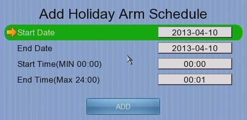 User Guide PAGE 53 [Main Menu] [Event Handler] [Arm/Disarm] [Holiday Arm Schedule] [Add] Start Date End Date Start Time End Time Add Set the start date of new schedule Set the end date of new