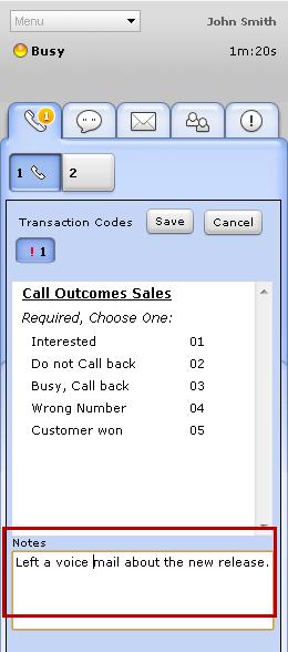 Process Phone Interactions 2. Click Transaction Codes. The Notes panel shows below the transaction codes. 3. Enter the notes in the panel, and click Save.