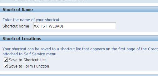 Feed in the Shortcut name say XX TST WEBADI and choose the above two check boxes Save