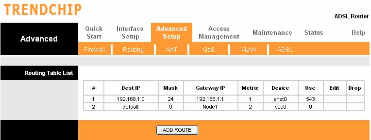 Routing Table Go to Advanced Setup -> Routing to see the Routing Table.