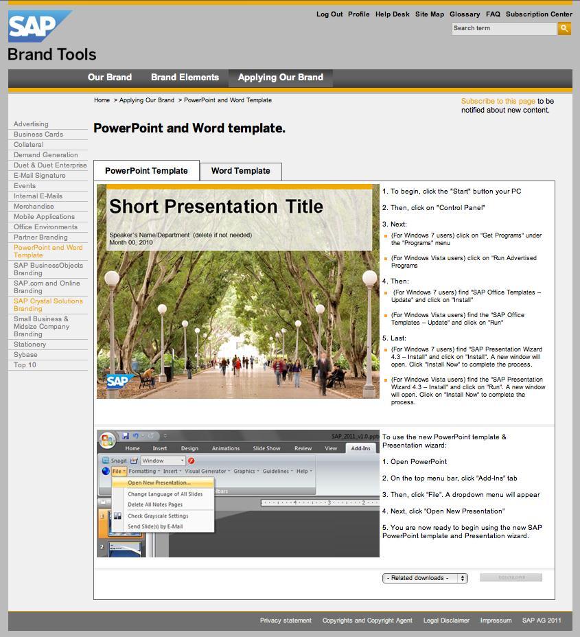 PowerPoint template and Presentation Wizard How to locate and install 1. Go to www.sapbrandtools.com. 2. Click Applying Our Brand. 3.