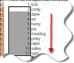Here' our list again, with henry added 1 bob 2 cindy 3 dave 4 ed henry 5 joe 6 maddog 7 pinky 8 ralph 9 salley 10 sam Now select the three numbers above the blank next to henry Point to "2" Hold down