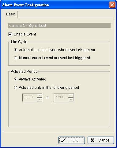 Guard Event - Signal Lost Basic Enable Event: Check the box to activate. Life Cycle Automatic cancel event when event disappears: the alarm/action will be off once the abnormality is fixed or ends.