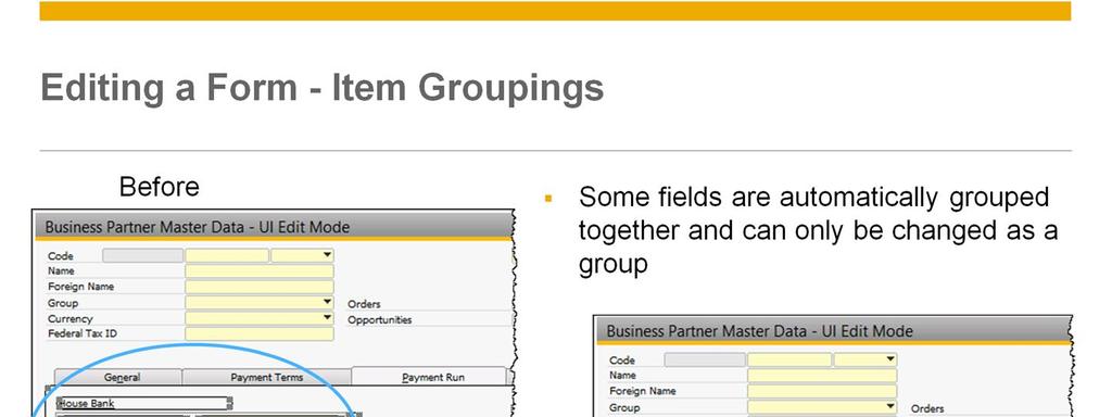 Some fields are automatically grouped together, so that they can only be changed as a group.