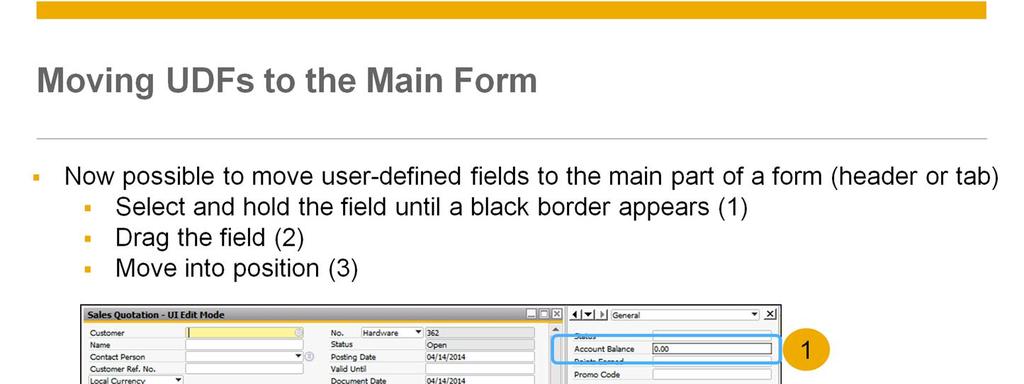 It is now possible to move user-defined fields from the side window to the main header of the form or to a tab on the form.