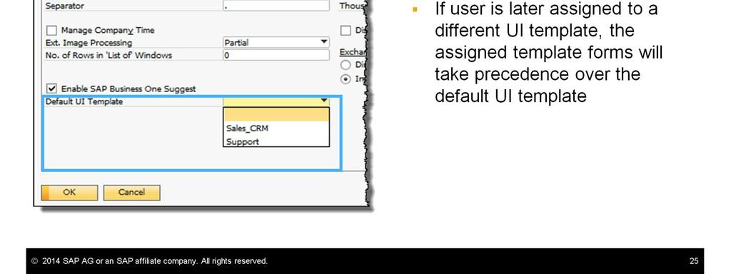 The default template forms will be automatically applied to all new users created after the default template was set.