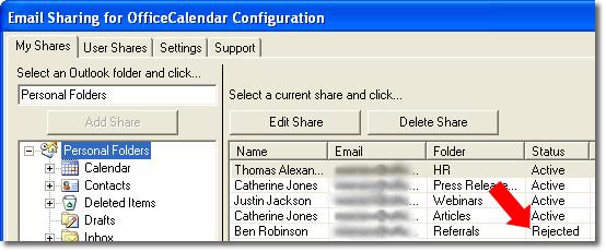 If an invitation to share an Outlook email folder has been rejected, the status of the share is updated in either My Shares or User Shares tab within the Email Sharing for OfficeCalendar