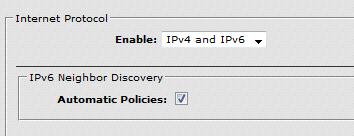 Advanced Network Options: Dual Stack IPv4 & IPv6 Mode IPv6 Default is IPv4 only Upgrades firewall runs in IPv4 mode