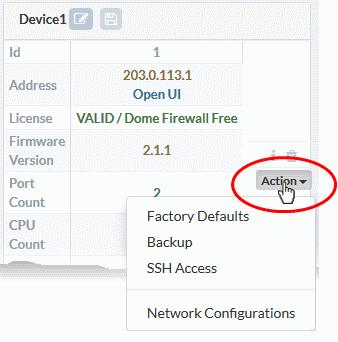 3.2 Quick Actions on a Firewall Device The 'Actions' button on the device til in the dashboard contains links to important configuration interfaces of the managed firewall device.
