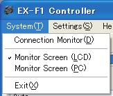EX-F1 Controller Menus This section explains each of the items that appears on the EX-F1 Controller menus.. System 1 2 3 1 Connection Monitor Select to specify the currently connected camera.