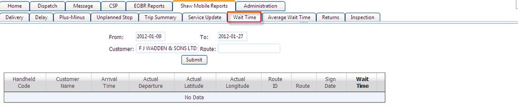 Wait Time This report will provide a list of the wait times for a specific route. Enter in the date range, choose the customer and then click Submit to generate the report.