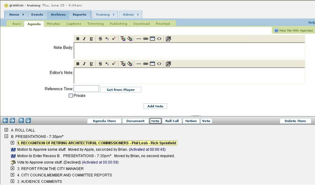 Add Notes 1 Click the Agenda subtab. 2 Select an Agenda Item. (Figure 43) 3 Click the Note button. 4 Enter text in the Note Body or in the Editor s Note fields.