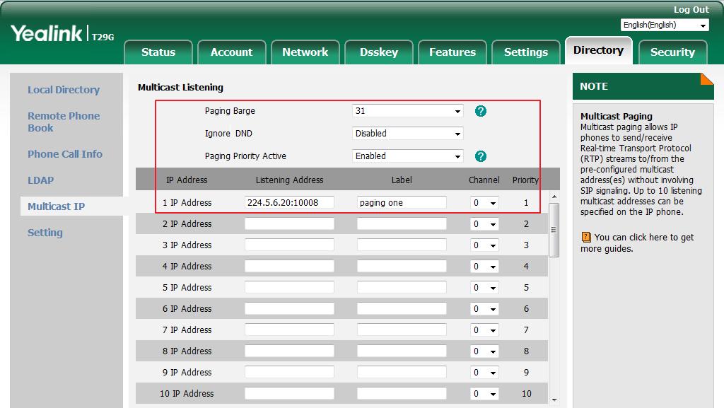 Advanced Phone Features To configure multicast listening addresses via web user interface: 1. Click on Directory->Multicast IP. 2. Select the desired value from the pull-down list of Paging Barge. 3.