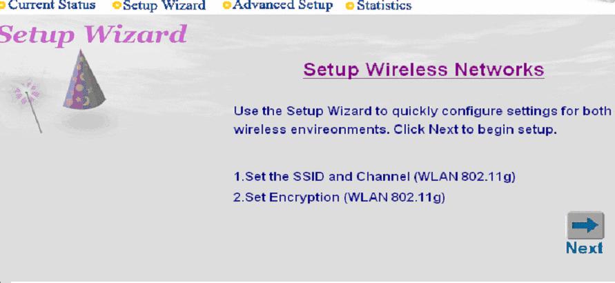 Setup Wizard Using the built-in Setup Wizard is the easiest and quickest way