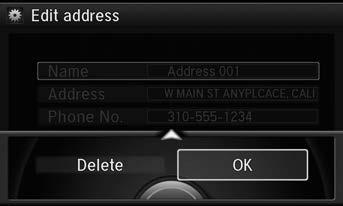Personal Information Home Address Deleting an Address Book Entry H SETTINGS button Navi Settings Personal Info Address Book 1. Rotate i to select the address to delete. Press u. 2.