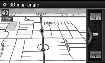 Map 3D Angle Adjustment 3D Angle Adjustment System Setup H SETTINGS button Navi Settings Map 3D Angle Adjustment Adjust the viewing angle. Rotate i to adjust the angle. Press u.