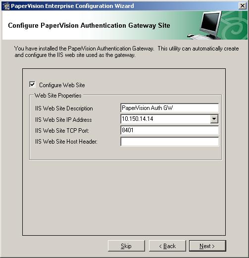 Chapter 2 - PaperVision Enterprise Server Installation 23. Click Next, and the Configure PaperVision Authentication Gateway Site screen appears. Configure PaperVision Authentication Gateway Site 24.