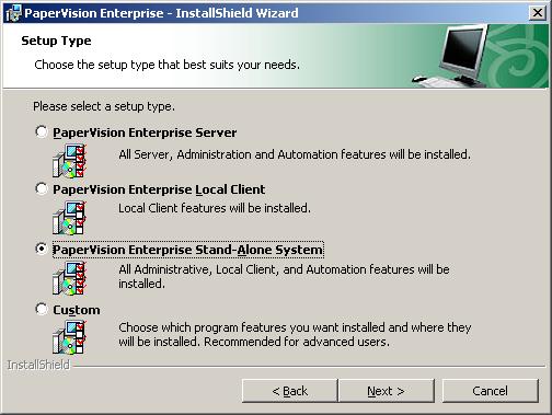 Chapter 3 PaperVision Enterprise Stand-Alone Installation 3. If you accept the terms of the License Agreement, click Next, and the Setup Type screen appears.