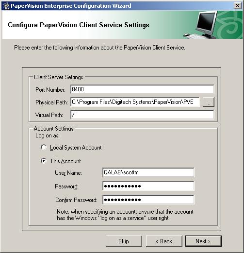 Chapter 3 PaperVision Enterprise Stand-Alone Installation This Account enables you to select the Windows user account that will have security rights to perform all PaperVision Automation Service