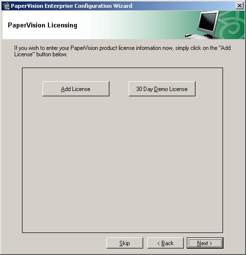 Chapter 3 PaperVision Enterprise Stand-Alone Installation 24. Click Next, and the PaperVision Licensing screen appears. PaperVision Licensing 25.