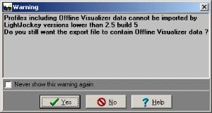 User definable fixture profiles 281 A confirmation dialog will appear (if not disabled) prompting to verify that the profile should be created including Offline Visualizer data.