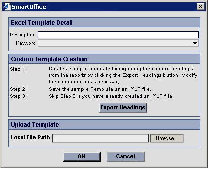 Create a Predefined Excel Template From the Excel Template List, click the New button to open the Excel Template Detail dialog box.
