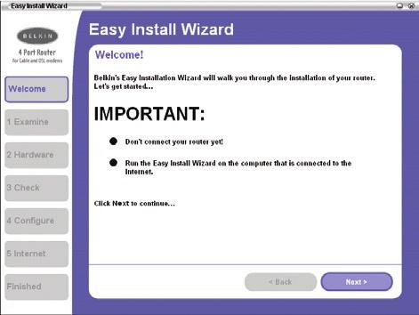 Connecting and Configuring your Router Welcome Screen After you insert the CD into your CD- ROM drive, the Wizard s welcome screen will appear.