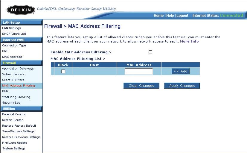 Using the Web-Based Advanced User Interface Setting MAC Address Filtering The MAC address filter is a powerful security feature that allows you to specify which computers are allowed on the network.