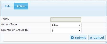 On the Action tab, configure the parameters as follows: Parameter Value Source IP Group ID 3 Figure 3-52: