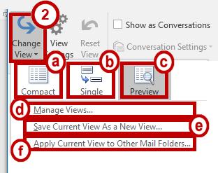 Changing the Item View Settings Use the View tab to change the view settings, regardless of which item in Outlook you are actively viewing.