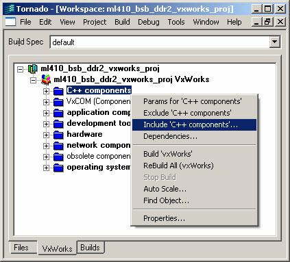 Configure System Image To reproduce the pre-compiled BSB VxWorks system image Components must be Included or Excluded Select the