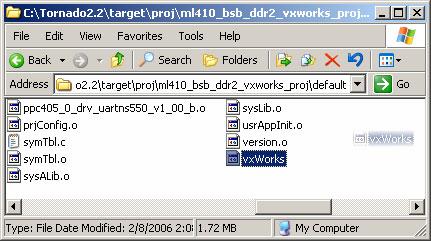 Create VxWorks Image Copy <Tornado Dir>\target\proj\ml410_bsb_ddr2_vxworks_proj\default\vxWorks to: <design