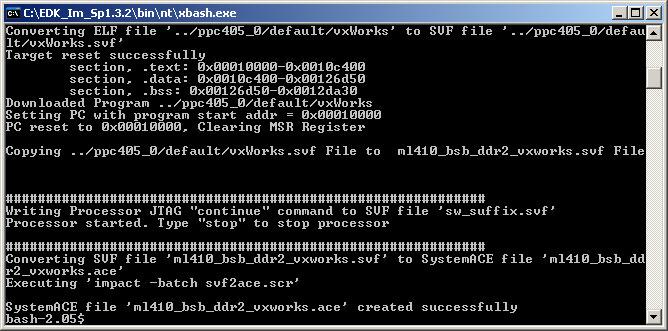 Create an ACE File This creates a concatenated (HW+SW) ACE file Input: vxworks ELF, ml410_bsb_ddr2_bootloop.
