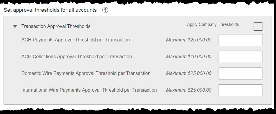 Set approval thresholds for all accounts Determines thresholds for when payments initiated by this user will require approval.