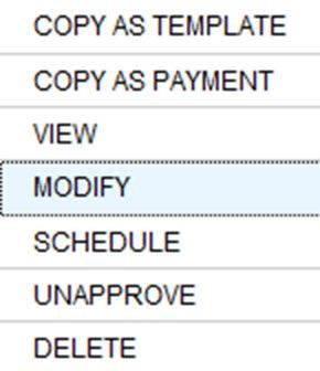 MODIFYING A PAYMENT OR TEMPLATE Both payments and templates may be modified after entry, for example to change or add beneficiaries, or to change the amount of a payment.