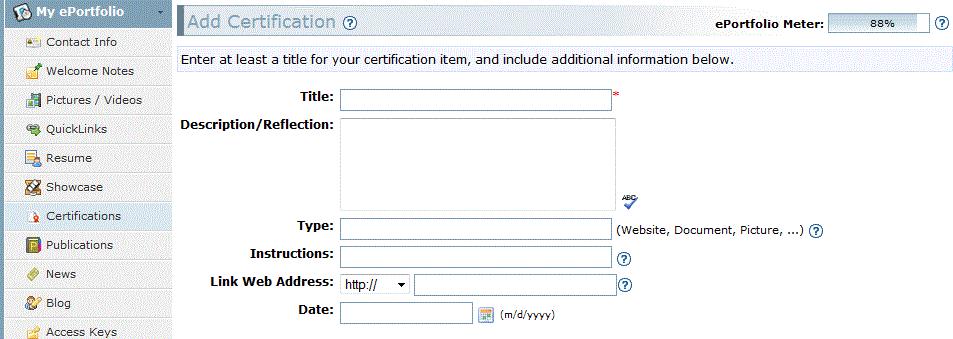 Certifications Use the Certifications tool to display a list of certifications on your eportfolio Web site. Follow the same process as adding Showcase items.