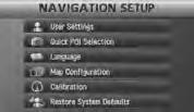 Book Navigation Setup lyou can alter the map display conditions, the route guidance conditions and show the system information.