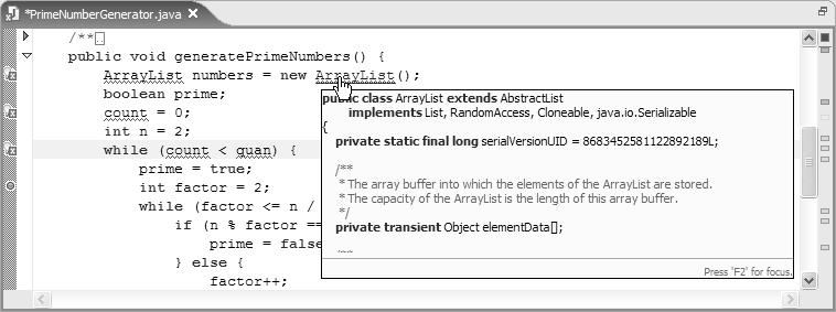 Writing Java Code 79 Figure 3.6 Hovering for Element Source ing Ctrl+T toggles between subtype and supertype hierarchies. Select Ctrl+O to see a quick outline view in a pop-up.