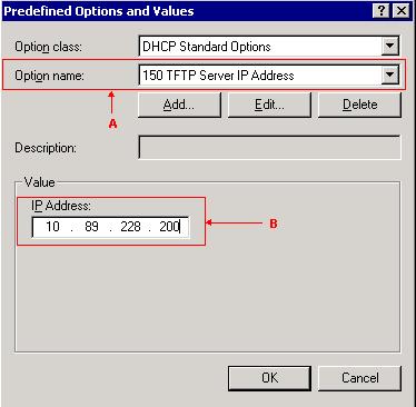 h. Choose 150 TFTP Server IP Address from the Option name menu. See arrow A in Figure 3. i. Enter the IP address of the TFTP server in the IP Address field, which is in the Value area.