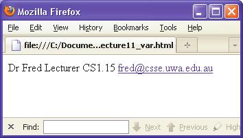 An Example 16 <tr> <td>dr Fred Lecturer</td> <td>cs1.15</td> <td> <script type="text/javascript"> var username="fred"; var deptaddr="csse.uwa.edu.